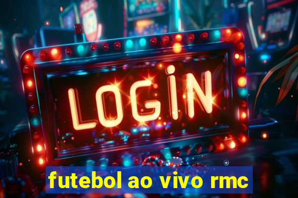 futebol ao vivo rmc